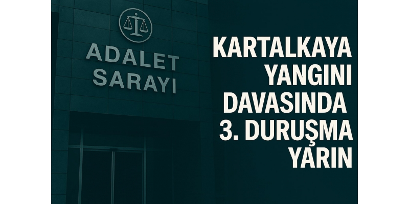 Kartalkaya Faciası Davasında Üçüncü Duruşma