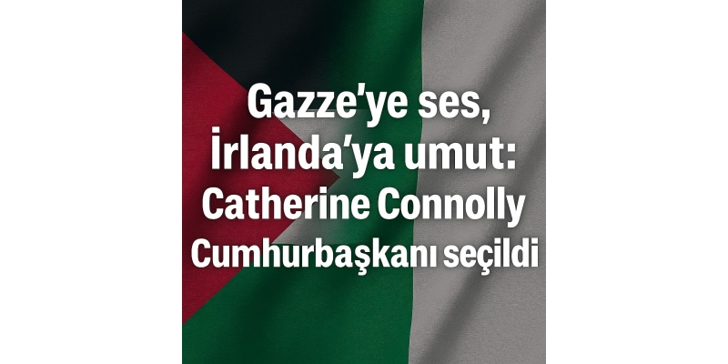 Yeni Dönem BaÅŸlıyor: Catherine Connolly, İrlanda’nın 10. CumhurbaÅŸkanı Seçildi