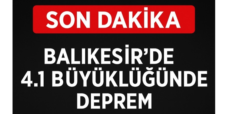 Son Dakika: Balıkesir Sındırgı’da 4.1 Büyüklüğünde Deprem