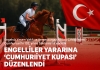 Engelliler yararına “Cumhuriyet Kupası” düzenlendi